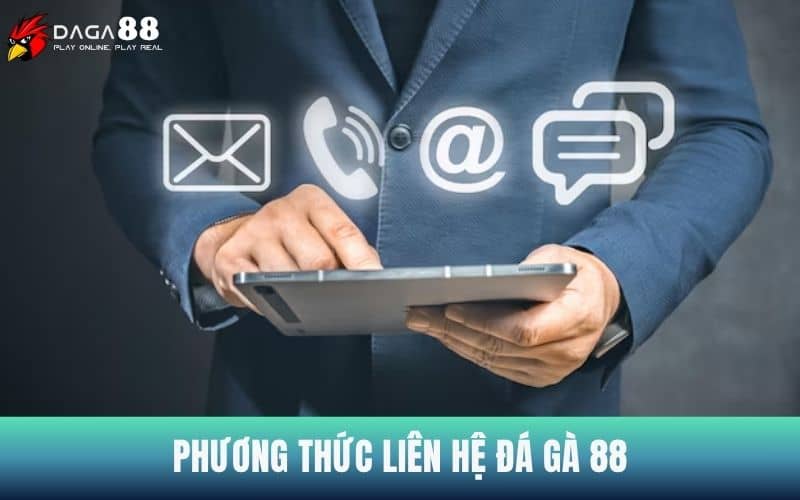 Những phương thức liên hệ Đá Gà 88 nhanh nhất Những phương thức liên hệ Đá Gà 88 nhanh nhất