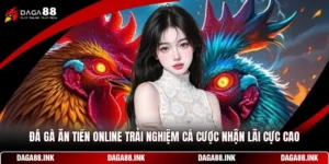 Đá Gà Ăn Tiền Online - Trải Nghiệm Cá Cược Nhận Lãi Cực Cao