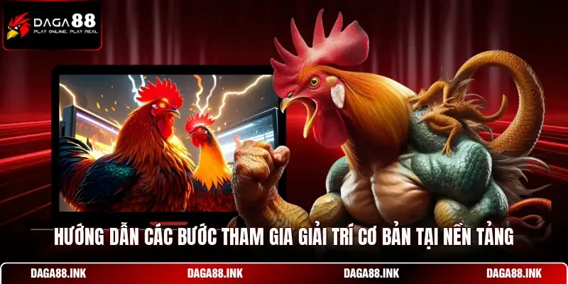 Hướng dẫn các bước tham gia giải trí cơ bản tại nền tảng