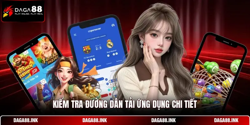 Kiểm tra đường dẫn tải ứng dụng chi tiết