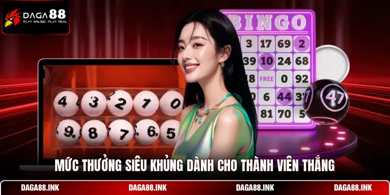 Mức thưởng siêu khủng dành cho thành viên thắng
