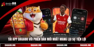 Tải App DAGA88 Với Phiên Bản Mới Nhất Mang Lại Sự Tiện Lợi