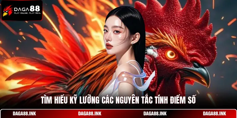 Tìm hiểu kỹ lưỡng các nguyên tắc tính điểm số Tìm hiểu kỹ lưỡng các nguyên tắc tính điểm số